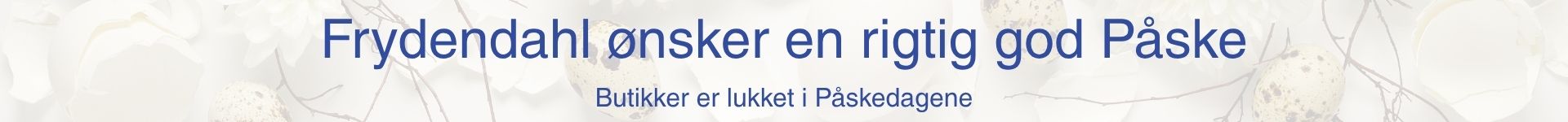 Butikken er lukket helligdage Skærtorsdag, Lang fredag og 2. påskedag. 